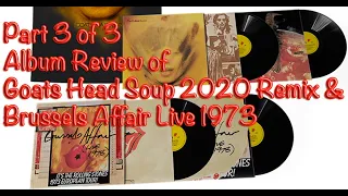 Part 3 of 3 Review of Rolling Stones Goats Head Soup 2020 Deluxe Remix &  Brussels Affair Live 1973