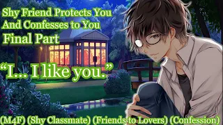 Shy Classmate Confesses To You [M4F] [Shy Classmate] [Friends to Lovers] [Final Part]