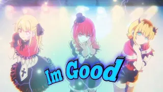 I'm Good - Oshi no ko // [AMV/Edit]