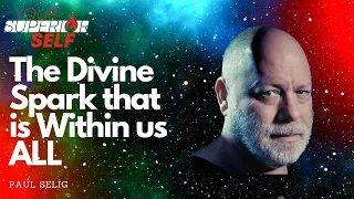 Unlock the Secrets of the Divine: Paul Selig and the Guides Reveal the Truth About Our True Nature