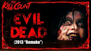 Evil Dead (2013 "Remake") KILL COUNT