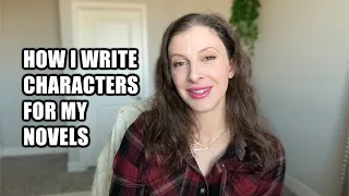 How to write characters for a novel // writing tips for authors // how I create character arcs