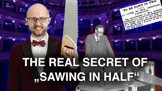 Sawing a Woman in Half: The Secret Meaning and History of the most Famous Illusion