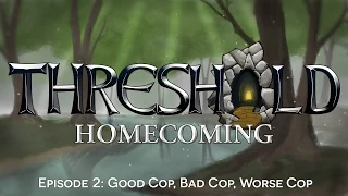 THRESHOLD Homecoming Episode 2: Good Cop, Bad Cop, Worse Cop