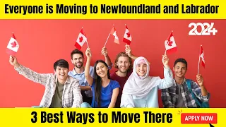 Newfoundland and Labrador Canada Immigration 2024| 3 Best TR to PR Pathways| Canada Immigration 2024