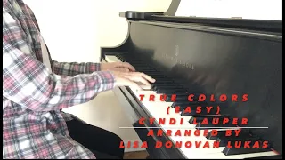 True Colors (Easy Piano) - Billy Steinberg, Tom Kelly - Arranged by Lisa Donovan Lukas