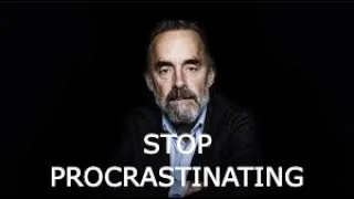 Jordan Peterson (Motivational Speech) - HOW TO STOP PROCRASTINATING