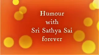 Divine Humor with Sathya Sai | Prof Anil Kumar