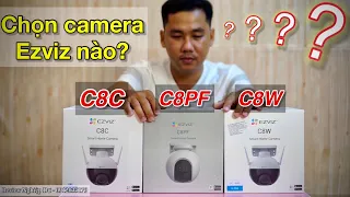 Camera Ezviz ngoài trời xoay 360 C8C C8W C8PF nên chọn mẩu nào?