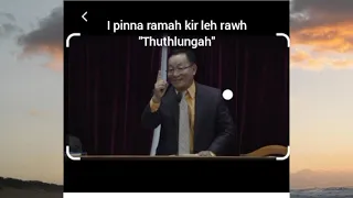 Rev KVL Hmangaihkima Sermon "I pianna ramah kir leh rawh"Thuthlungah