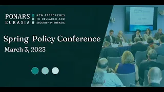 Panel 4: Russian Ideology and Values on the Offensive - PONARS Eurasia Spring Policy Conference 2023