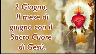 2 Giugno, Il mese di giugno con il Sacro Cuore di Gesù.