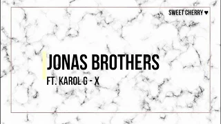 Jonas Brothers - X (Lyrics) Ft. Karol G
