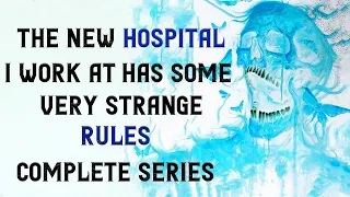 "The New Hospital I Work at has Some Very Strange Rules" (COMPLETE SERIES)