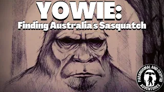 YOWIE: Finding Australia's Sasquatch || Ep# 1 - 'At the start'