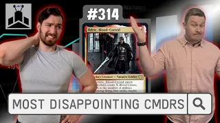 Most DISAPPOINTING Commanders | EDHRECast 314