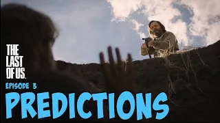 The Last of Us Episode 3 Predictions