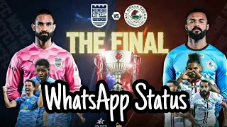 ISL FINAL WHATSAPP STATUS 🔥 | Mumbai City | Mohan Bagan Atk