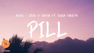 Heuse & Zeus x Crona - Pill [Lyrics] (feat. Emma Sameth)