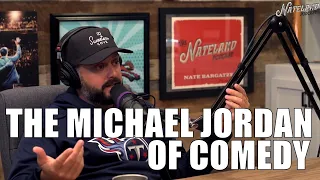 The Michael Jordan of Comedy | Nateland Podcast