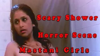 Scary Shower Horror Scene | Mastani Girls Movie