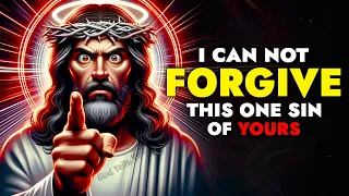 God Says ➨ I Can't Forgive YOUR This One Sin !! | God Message Today For You | God Tells You