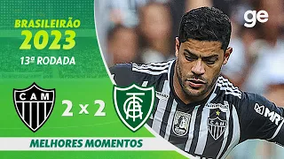 ATLÉTICO-MG 2 X 2 AMÉRICA-MG | MELHORES MOMENTOS | 13ª RODADA BRASILEIRÃO 2023 | ge.globo