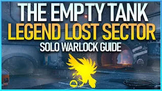 SOLO EMPTY TANK LOST SECTOR (LEGEND) GUIDE - WARLOCK