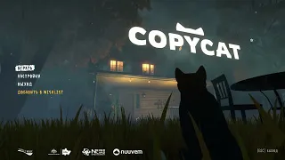 Copycat Demo /ИГРАЕМ ЗА КОШКУ/ИСТОРИЯ ОБЕЩАЕТ БЫТЬ ИНТЕРЕСНОЙ