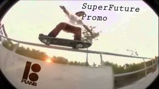 Plan B Superfuture Promo In HD (Full Video) 14:46 Minutes Long