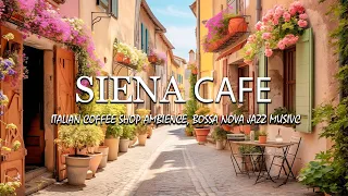 Siena Cafe🌞 The Precious Gem of Tuscany, Italian, Enjoy Beautiful views and Enjoy Bossa Nova Music