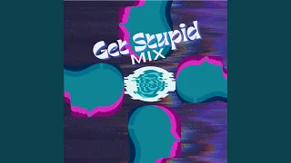 Get Stupid Mix (Freestyle)