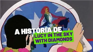 A história de LUCY IN THE SKY WITH DIAMONDS(The Beatles)