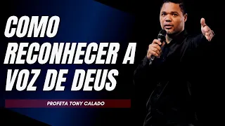 Como Reconhecer A Voz De Deus, Deus Fala | Tony Calado