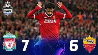 ﻿المباراه التي جعلت فرق اوروبا تخشي مواجهه محمد صلاح🤯❤️●ليفربول 7-6 روما🔥◄دوري الابطال [2018]✨"FHD"