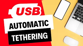 How to set Android mobile to automatic USB tethering