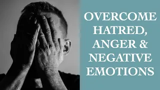 Quick Tips To Overcome Hatred, Anger & Negative Feelings Towards Someone I The Speakmans