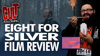 EIGHT FOR SILVER Movie Review | 2021 Sundance Film Festival Horror Drama Film