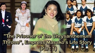 "The Prisoner of the Chrysanthemum Throne", Empress Masako's Life Story (Part 1)