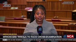 Justice For Meyiwa | Mthokozisi Thwala to face cross-examination