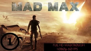 Mad Max Walkthrough Part 1 - Intro / Feral Man - No Commentary (PS4) [Full 1080p HD, 60 FPS]