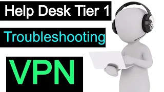 Help Desk Tier 1 VPN Troubleshooting MUST KNOW