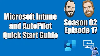 S02E17 - Microsoft Intune and Autopilot Quick Start Guide (2020 Edition) - (I.T)