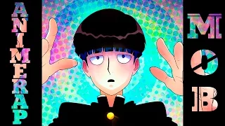 AnimeRap – Реп про Моб 100 | Mob Psycho 100 Rap 2017