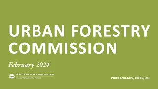 City of Portland Urban Forestry Commission (UFC) February 2024