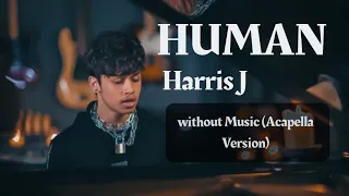 Harris J _ Human | without music (acapella version)