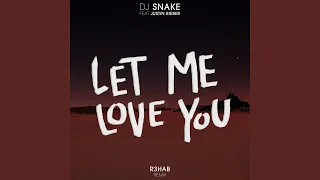 Let Me Love You (R3hab Remix)