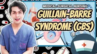 MEDICAL-SURGICAL NURSING: Guillain-Barre Syndrome (GBS)| NURSING STUDY GUIDE | NEIL GALVE