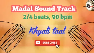 Madal Sound Track || 2/4 beats || khyali taal || very useful for singing practice