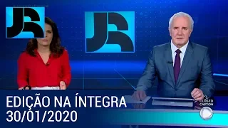 Assista à íntegra do Jornal da Record | 30/01/2020